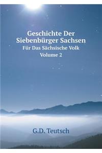 Geschichte Der Siebenbürger Sachsen Für Das Sächsische Volk. Volume 2