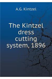 The Kintzel Dress Cutting System, 1896