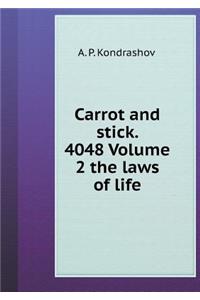 Carrot and Stick. 4048 Volume 2 the Laws of Life