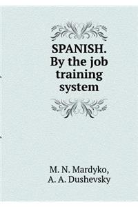 SPANISH. By the job training system