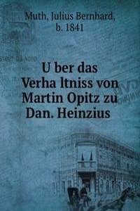 Uber das Verhaltniss von Martin Opitz zu Dan. Heinzius