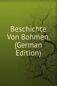 Beschichte Von Bohmen. (German Edition)