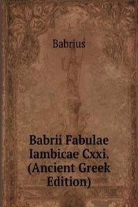 Babrii Fabulae Iambicae Cxxi. (Ancient Greek Edition)
