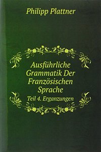 Ausfuhrliche Grammatik Der Franzosischen Sprache