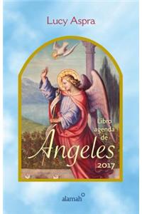 Libro Agenda de Angeles 2017 / 2017 Angels Agenda