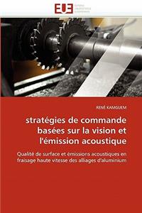 Stratégies de Commande Basées Sur La Vision Et l''émission Acoustique
