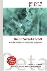 Ralph Sweet-Escott