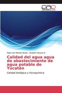 Calidad del agua agua de abastecimiento de agua potable de Yucatán