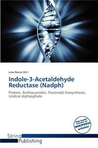 Indole-3-Acetaldehyde Reductase (Nadph)