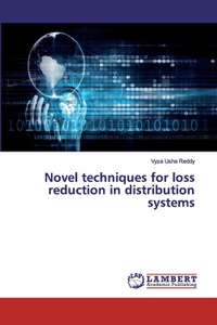 Novel techniques for loss reduction in distribution systems