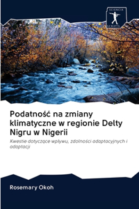 Podatnośc na zmiany klimatyczne w regionie Delty Nigru w Nigerii