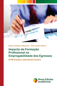 Impacto da Formação Profissional na Empregabilidade dos Egressos