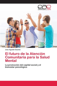 futuro de la Atención Comunitaria para la Salud Mental