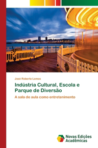 Indústria Cultural, Escola e Parque de Diversão