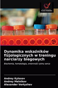 Dynamika wskaźników fizjologicznych w treningu narciarzy biegowych