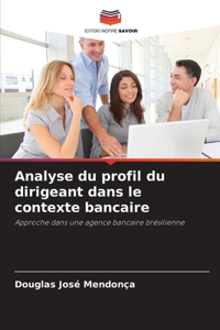 Analyse du profil du dirigeant dans le contexte bancaire