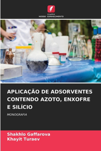 Aplicação de Adsorventes Contendo Azoto, Enxofre E Silício