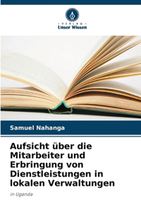 Aufsicht über die Mitarbeiter und Erbringung von Dienstleistungen in lokalen Verwaltungen