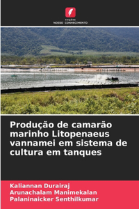 Produção de camarão marinho Litopenaeus vannamei em sistema de cultura em tanques