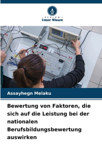 Bewertung von Faktoren, die sich auf die Leistung bei der nationalen Berufsbildungsbewertung auswirken