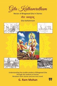 Gita Kathamrutham: Nectar of Bhagawad Gita in Stories