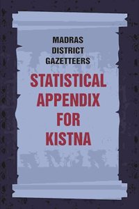 Madras District Gazetteers: Statistical Appendix For Kistna 9th
