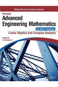 Kreyszig Advanced Engineering Mathematics, For KTU 3rd Semester: Linear Algebra and Complex Analysis