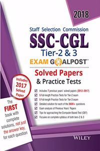 Wiley's SSC - CGL Tier 2 and 3 Exam Goalpost, Solved Papers and Practice Tests, 2018
