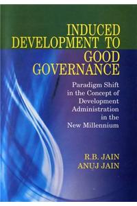 Induced Development to Good Governance, R.B. Jain, Anuj Jain, HARD.XLS: Paradigm Shift in the Concept of Development Administration in the New Millennium