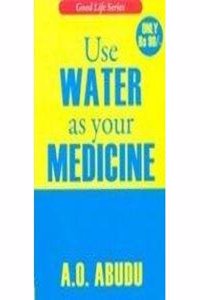 Use Water As Your Medicine