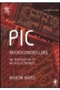 Pic Microcontrollers: An Introduction To Microelectronics, 2Nd Edition