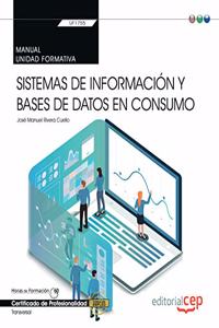 Manual. Sistemas de informacion y bases de datos en consumo (Transversal: UF1755). Certificados de profesionalidad