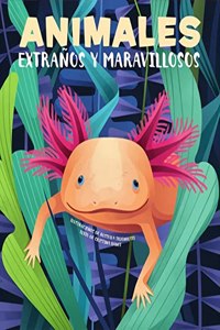 Animales extranos y maravillosos / Strange and Marvelous Animals