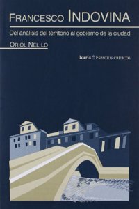 FRANCESCO INDOVINA: Del analisis del territorio al gobierno de la ciudad