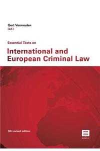 Essential Texts on International and European Criminal Law