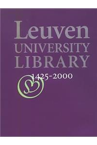 Leuven University Library, 1425-2000: Sapientia Aedificavit Sibi Domum