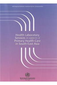 Health Laboratory Services in Support of Primary Health Care in South-East Asia Region