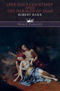 One Day's Courtship, and The Heralds of Fame