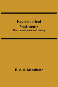 Ecclesiastical Vestments
