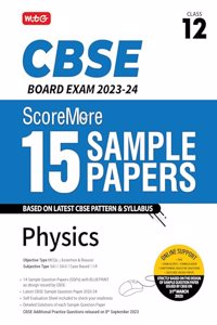 MTG CBSE ScoreMore 15 Sample Question Papers Class 12 Physics Book For 2024 Board Exam (Based on CBSE Latest Pattern) MTG Editorial Board