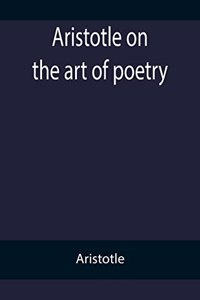 Aristotle on the art of poetry