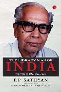 Library Man of India: The Story of P.N. Panicker