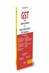 Taxmann's GST on Works Contract & Other Construction/EPC Contracts â€“ Covering a broad spectrum of various sector-wise works contracts with detailed analysis, practical case studies, etc.