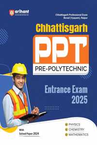 Arihant Chhattisgarh PPT Pre. Polytechnic Entrance Exam 2025 | Complete study guide as per the latest syllabus with solved paper 2024