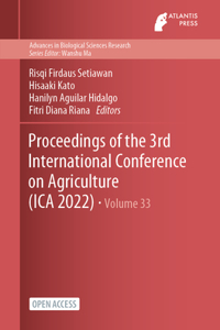 Proceedings of the 3rd International Conference on Agriculture (ICA 2022)