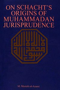 On Schacht`s Origins of Muhammadan Jurisprudence