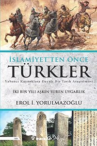 Islamiyet'ten Once Turkler - Iki Bin Yili Askin Suren Uygarlik