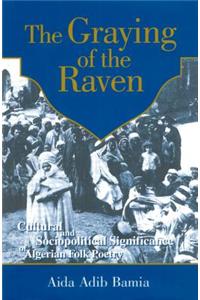 Graying of the Raven: Cultural and Sociopolitical Significance of Algerian Folk Poetry