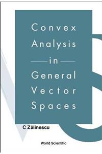 Convex Analysis in General Vector Spaces