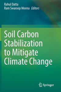 Soil Carbon Stabilization to Mitigate Climate Change